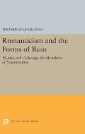 Romanticism and the Forms of Ruin: Wordsworth, Coleridge, the Modalities of Fragmentation