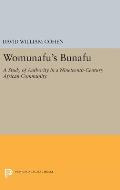 Womunafu's Bunafu: A Study of Authority in a Nineteenth-Century African Community