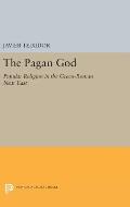 The Pagan God: Popular Religion in the Greco-Roman Near East