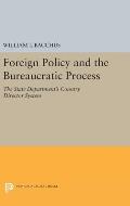 Foreign Policy and the Bureaucratic Process: The State Department's Country Director System