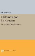 Oblomov and His Creator: Life and Art of Ivan Goncharov