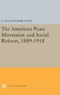 The American Peace Movement and Social Reform, 1889-1918