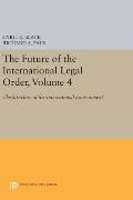 The Future of the International Legal Order, Volume 4: The Structure of the International Environment