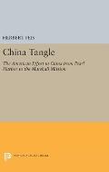 China Tangle: The American Effort in China from Pearl Harbor to the Marshall Mission