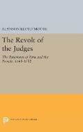 The Revolt of the Judges: The Parlement of Paris and the Fronde, 1643-1652