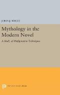 Mythology in the Modern Novel: A Study of Prefigurative Techniques