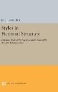 Styles in Fictional Structure: Studies in the Art of Jane Austen, Charlotte Bronte, George Eliot