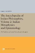 The Encyclopedia of Indian Philosophies, Volume 2: Indian Metaphysics and Epistemology: The Tradition of Nyaya-Vaisesika Up to Gangesa