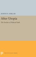 After Utopia: The Decline of Politcal Faith