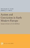 Action and Conviction in Early Modern Europe: Essays in Honor of E.H. Harbison