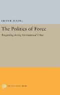 Politics of Force: Bargaining During International Crises