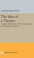 The Idea of a Theater: A Study of Ten Plays, the Art of Drama in Changing Perspective