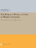 The Palace of Nestor at Pylos in Western Messenia, Vol. 1: The Buildings and Their Contents