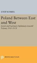 Poland Between East and West: Soviet and German Diplomacy Toward Poland, 1919-1933