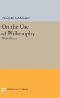 On the Use of Philosophy: Three Essays