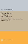 Organizing for Defense: The American Military Establishment in the 20th Century