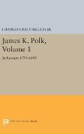 James K. Polk, Vol 1. Jacksonian