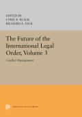 The Future of the International Legal Order, Volume 3: Conflict Management