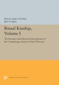 Ritual Kinship, Volume I: The Structure and Historical Development of the Compadrazgo System in Rural Tlaxcala