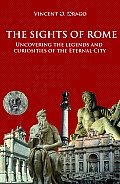 Sights of Rome Uncovering the Legends & Curiosities of the Eternal City