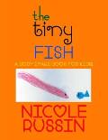 The Tiny Fish: A Body Image Book for Kids!