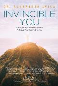 Invincible You: Discover Your Inner Power and Achieve Your Heart's Desires