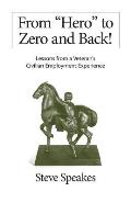 From Hero to Zero and Back!: Lessons From a Veteran's Civilian Employment Experience