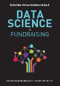 Data Science for Fundraising: Build Data-Driven Solutions Using R