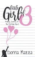 Little Girl Of 3: Healing Journey of the Feminine Heart