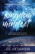 Kingdom Mindset: A Guide to Living a Life of Breakthrough & Miracles