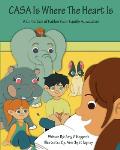 CASA Is Where The Heart Is: A collection of Fables for Family Advocates