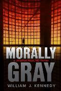 Morally Gray: A Jonathan West, MD Thriller