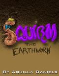 Squirm The Earthworm: Title: Squirm The Earthworm Subtitle: A Science Rhyming Book