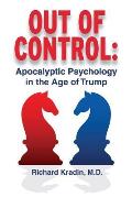 Out of Control Apocalyptic Psychology in the Age of Trump