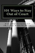101 Ways to Stay Out of Court: Volume I