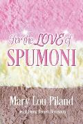 For The Love of Spumoni