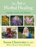 The Art of Herbal Healing: A Guide to Health and Wholeness