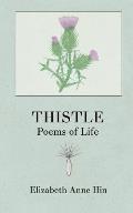 Thistle: Poems of Life