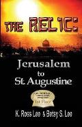 The Relic: Jerusalm to St Augustine Fl.