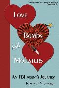 Love, Bombs, and Molesters: An FBI Agent's Journey