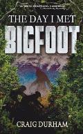 The Day I Met Bigfoot