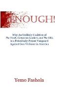 Enough!: Why An Unlikely Coalition of The Youth, Corporate Leaders, and The NRA is a Potentially-Potent Vanguard Against Gun Vi