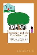 Boonday and the Covfeefee Tree: The Answer Or The Problem