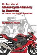 An Overview of the History of the Motorcycle in America: A Topical and Social Narrative