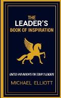 The Leader's Book of Inspiration: Quotes and Insights for Today's Leaders