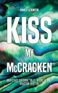 Kiss My McCracken: and other original tales in the life of Winston Weston