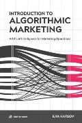 Introduction to Algorithmic Marketing: Artificial Intelligence for Marketing Operations