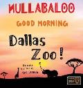 Hullabaloo! Good Morning Dallas Zoo: a good morning story for animals, kids, and parents