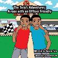 The Twin's Adventures: A Race with an Officer Friendly