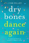Dry Bones Dance Again: A Journey from Suffering to Comfort, Purpose, and Joy